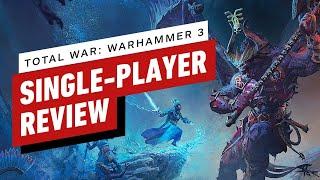 Total War: Warhammer 3 Single-Player Review