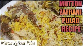 Mutton  Zafrani Pulao Recipe||Restaurant style Mutton  Zafrani Pulao Recipe ||By Mughlai Kitchen