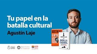 Tu papel en la batalla cultural | Agustín Laje