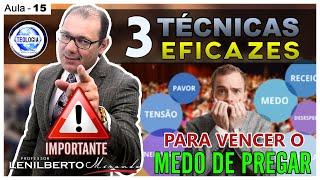 3 Técnicas para Pregadores Tímidos - Aula 15 - Pr. Lenilberto Miranda