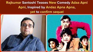 Rajkumar Santoshi Teases New Comedy Adaa ApniApni, Inspired by Andaz Apna Apna,yet to confirm sequel