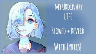 My Ordinary life - The living tombstone [slowed + reverb + Lyrics]