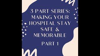 Part 1 (of 3) Making Your Hospital Stay in Labor & Delivery Safe and Memorable | Dr. Audrey Richards
