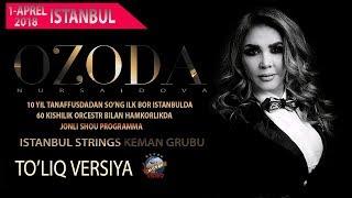 Ozoda Nursaidova - 2018 yilgi konsert dasturi | Озода Нурсаидова- 2018 йилги концерт дастури