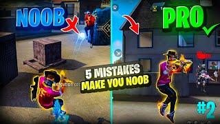 TOP 5 ( MISTAKES ) THAT MAKES YOU NOOB || FREE FIRE NOOB TO PRO TIPS