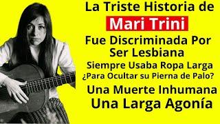 La Triste Historia de Mari Trini | Una mujer incomprendida | Todo lo que no sabías