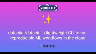 Simplifying the MLOps Stack - dstack | Munich NLP Hands-on 006