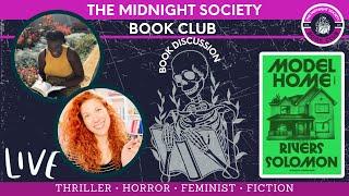 The Midnight Society Book Club LIVE SHOW DISCUSSION of Model Home, by Rivers Solomon