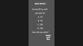 Math Riddle | Divide 50 by Half and Add 20 | #Shorts