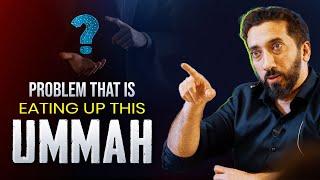 PROBLEMS THAT IS EATING UP THIS UMMAH (UNANSWERED QUESTIONS) | Nouman Ali Khan