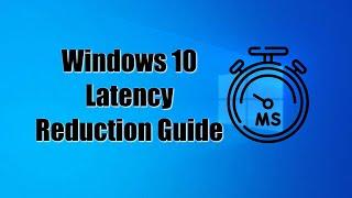 Full Windows 10 Latency Optimization for Gaming And Productivity (outdated read description)