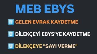 KISA ve ÖZ - MEB EBYS'DE DİLEKÇE vs "EVRAK KAYDETME" - DİLEKÇEYE SAYI VERME