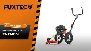 FUXTEC wheeled petrol brush cutter - FX-FSR152 - Use of device