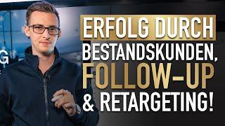 Langfristigen Erfolg durch Bestandskunden & Follow-Up! Lerne den richtige Umgang mit deinen Leads!