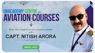 BECOME A PILOT WITH UNACADEMY AND CAPTAIN NITISH ARORA.