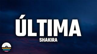 Shakira - Última (Letra/Lyrics)