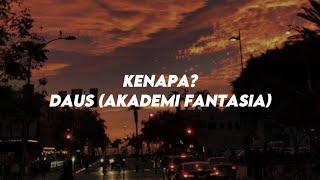 Kenapa? - Daus (𝐥𝐲𝐫𝐢𝐜𝐬 / 𝐥𝐢𝐫𝐢𝐤)