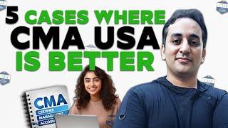 CMA USA vs CMA India | 5 Scenarios CMA USA is better choice | #cmausa