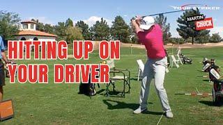 Hitting Up On Your Driver | Martin Chuck | Tour Striker Golf Academy