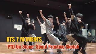 BTS 7 Moments : 'PTD On Stage' Seoul Practice Sketch