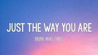 Bruno Mars - Just The Way You Are (Lyrics)