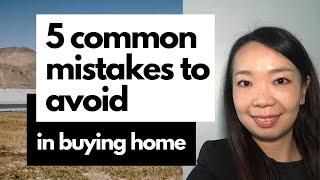 5 common mistakes to avoid when buying a home