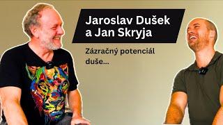 Jaroslav Dušek a Jan Skryja: Zázračný potenciál duše