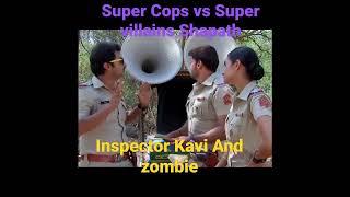 supercops vs Supervillians | new episode the zombies | inspectors kavi funny movements #viral #short