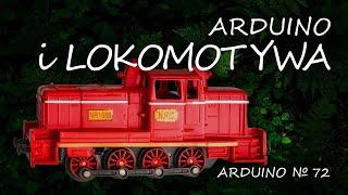 Arduino 72: Sterujemy lokomotywą