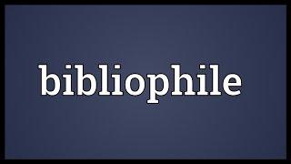 Bibliophile Meaning