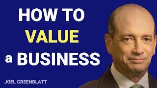 How to Value a Business | Joel Greenblatt