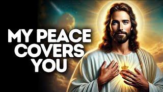 My Peace Covers You | God Says | God Message Today | Gods Message Now | God Message