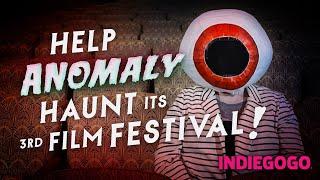 Help Anomaly Haunt Its 3rd Film Festival!