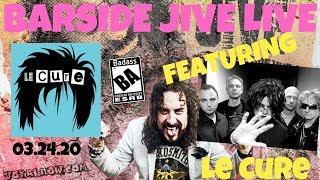 Barside Jive LIVE 032420 - Le Cure