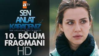 Sen Anlat Karadeniz 10. Bölüm Fragmanı