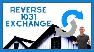 What is a Reverse 1031 Exchange?