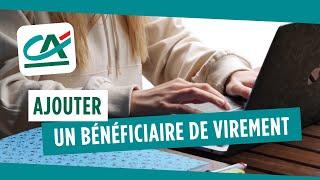 Comment ajouter un bénéficiaire de virement ? | TUTO CRÉDIT AGRICOLE