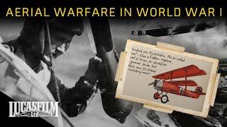 War in the Third Dimension: Aerial Warfare in World War I | Historical Documentary | Lucasfilm