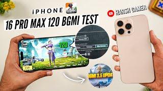 iPhone 16 Pro Max 120 FPS BGMI Test | Heating & Battery Test | BGMI 3.5 Update 