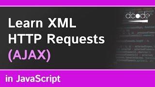 Learn XML HTTP Requests in JavaScript | AJAX Tutorial