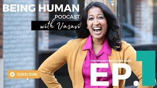 STOP CARING ABOUT WHAT OTHER PEOPLE THINK |  Being Human with Vasavi Podcast