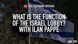 Why does the Israel lobby still exist? with Ilan Pappé