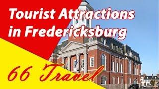 List 10 Tourist Attractions in Fredericksburg | Travel to United States