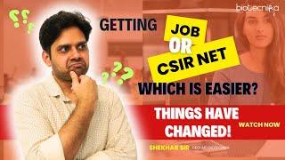 Getting A Job Or CSIR NET - Which is Easier? Things Have Changed! WATCH NOW #csirnet #job