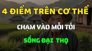 4 Vị Trí Vàng Trên Cơ Thể, Chỉ Cần Chăm Sóc 5 Phút Mỗi Ngày, Sống Đại Thọ