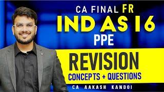 IND AS 16 PPE Revision | Concepts + Ques Revision | CA Final FR Revision | CA Aakash Kandoi