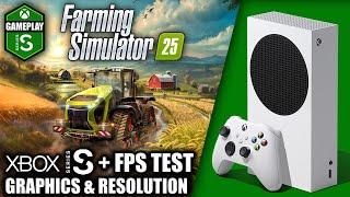 Farming Simulator 25 - Xbox Series S Gameplay + FPS Test