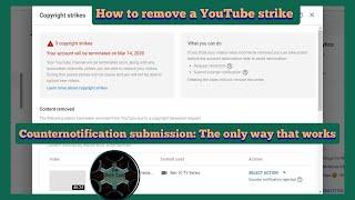 YOUTUBE COUNTERNOTIFICATION SUBMISSION: THE ONLY WAY THAT WORKS/ REMOVE A COPYRIGHT STRIKE