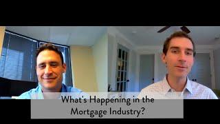 What's Happening in the Mortgage Industry?