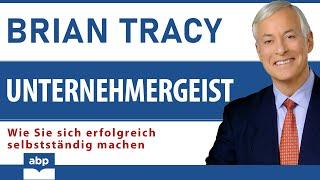 Unternehmergeist. Wie Sie sich erfolgreich selbstständig mache. Brian Tracy. Hörbuch